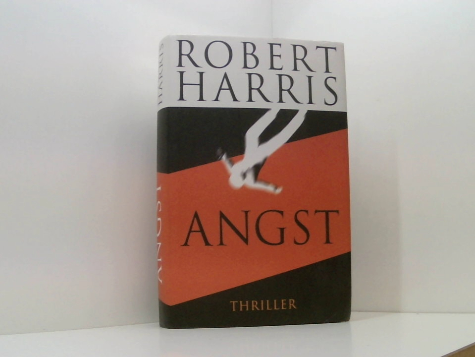 Angst - Thriller - Harris Robert und Wolfgang [Übers.] Müller