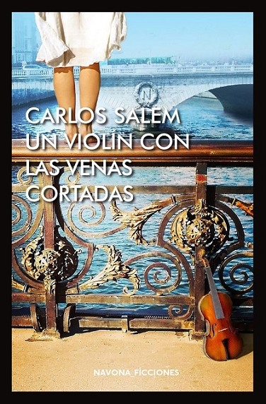 UN VIOLÍN CON LAS VENAS CORTADAS. - SALEM, CARLOS