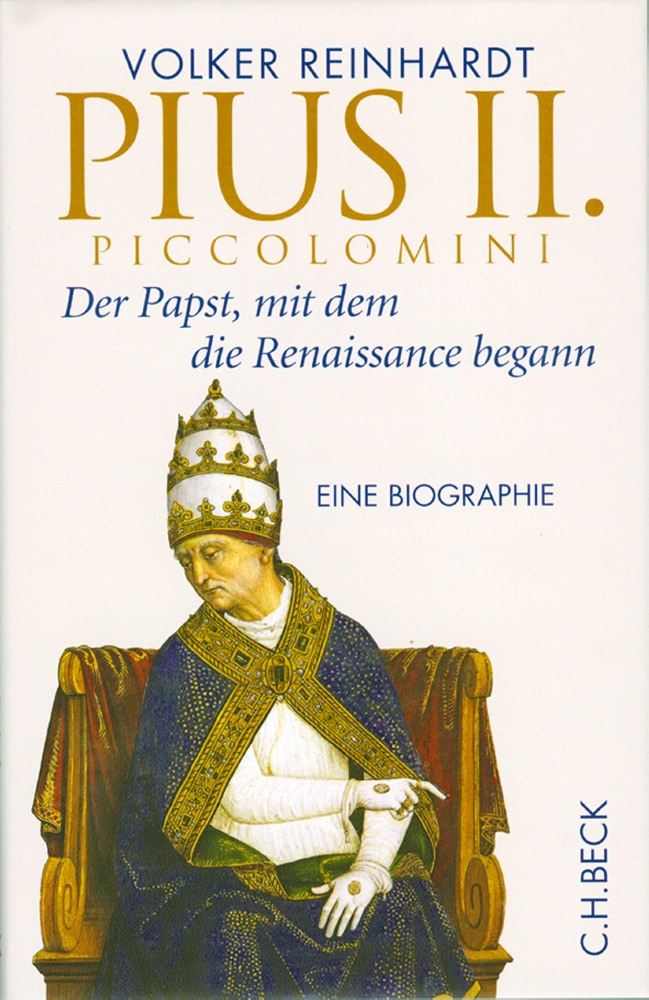 Pius II. Piccolomini. Der Papst, mit dem die Renaissance begann - Volker Reinhardt