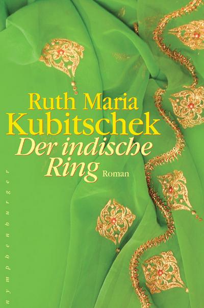 Der indische Ring : Roman - Ruth Kubitschek