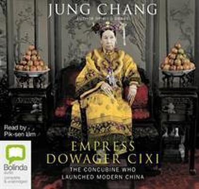 Empress Dowager Cixi : The Concubine Who Launched Modern China - Jung Chang