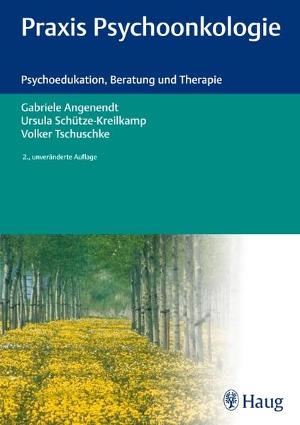 Praxis Psychoonkologie: Psychoedukation, Beratung und Therapie - Beuth, Josef, Anne Bleick Gabriele Angenendt u. a.