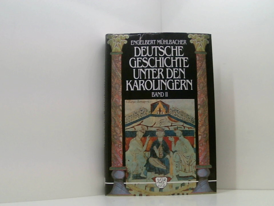 Deutsche Geschichte unter den Karolingern Band 2 - Mühlbacher, Engelbert