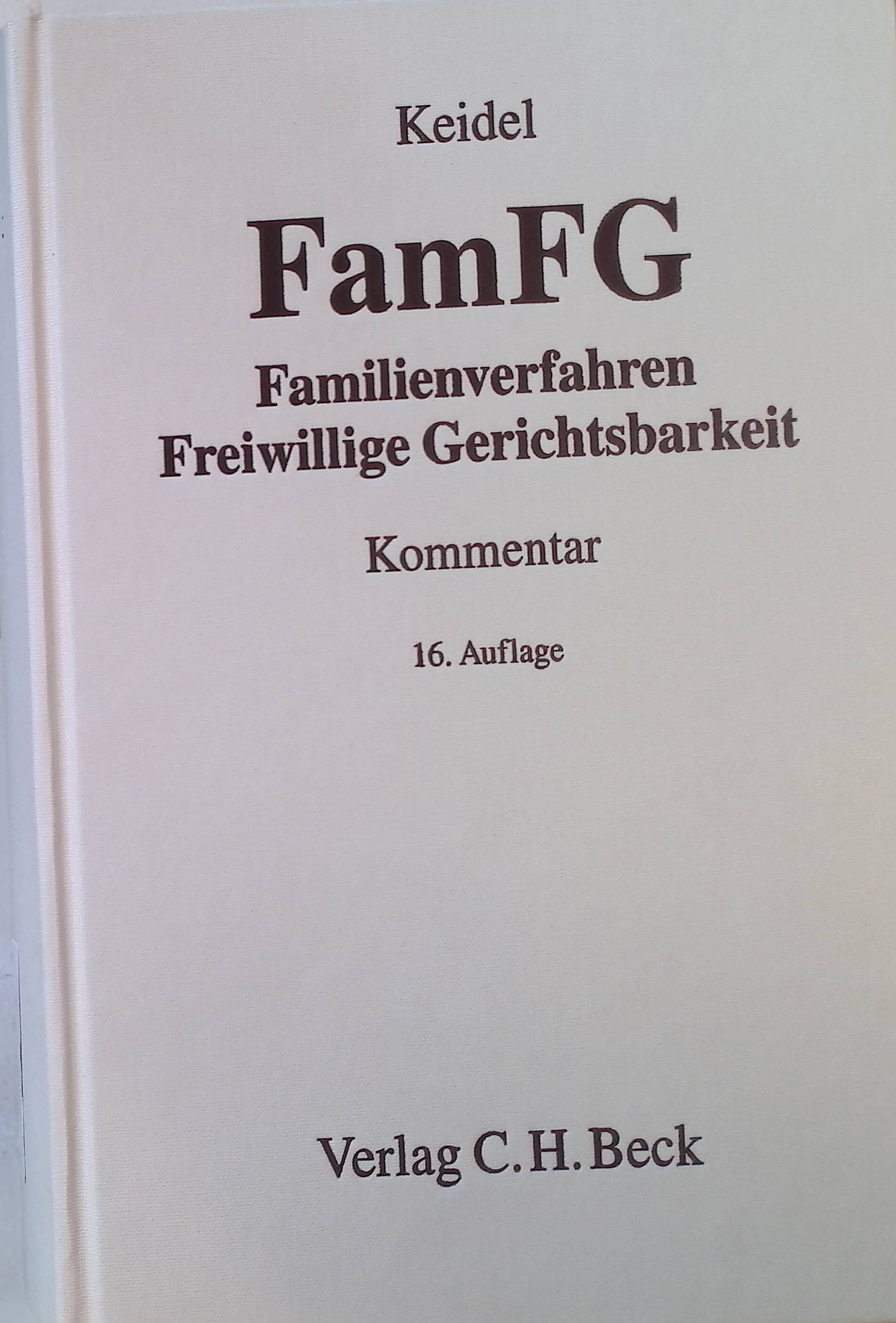 FamFG : Kommentar zum Gesetz über das Verfahren in Familiensachen und die Angelegenheiten der freiwilligen Gerichtsbarkeit. - Keidel, Theodor, Helmut Engelhardt Lutz Budde u. a.