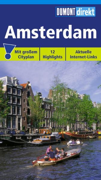 DuMont direkt Amsterdam [mit großem Stadtplan ; 12 Highlights ; topaktuelle Internet-Links] - Völler, Susanne und Jaap van der Wal