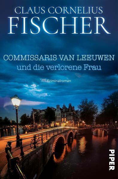 Commissaris van Leeuwen und die verlorene Frau Kriminalroman - Fischer, Claus Cornelius