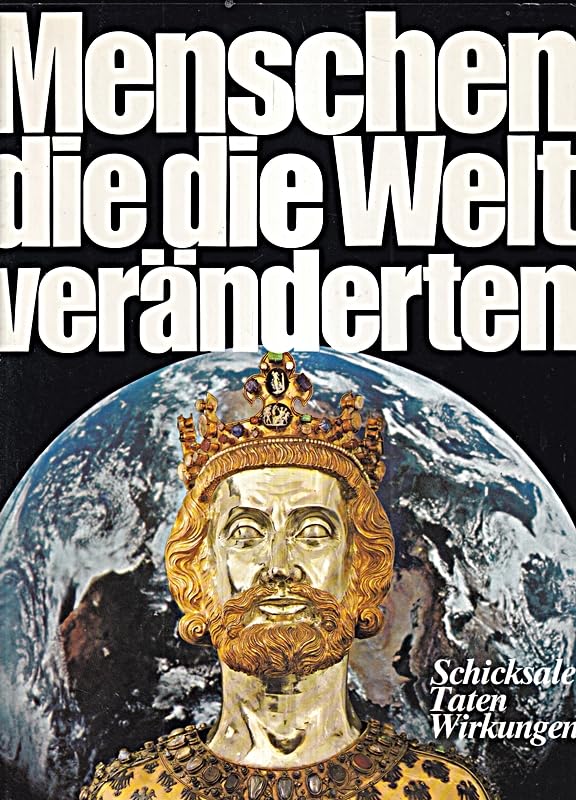 Menschen Die Die Welt Veränderten - Gööck, Roland (Hrsg)