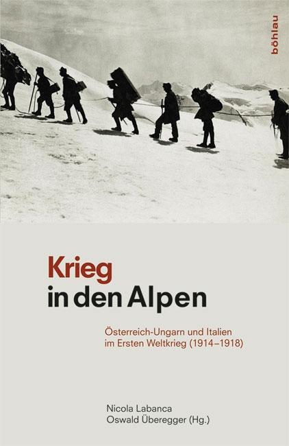 Krieg in den Alpen - Labanca, Nicola|Überegger, Oswald