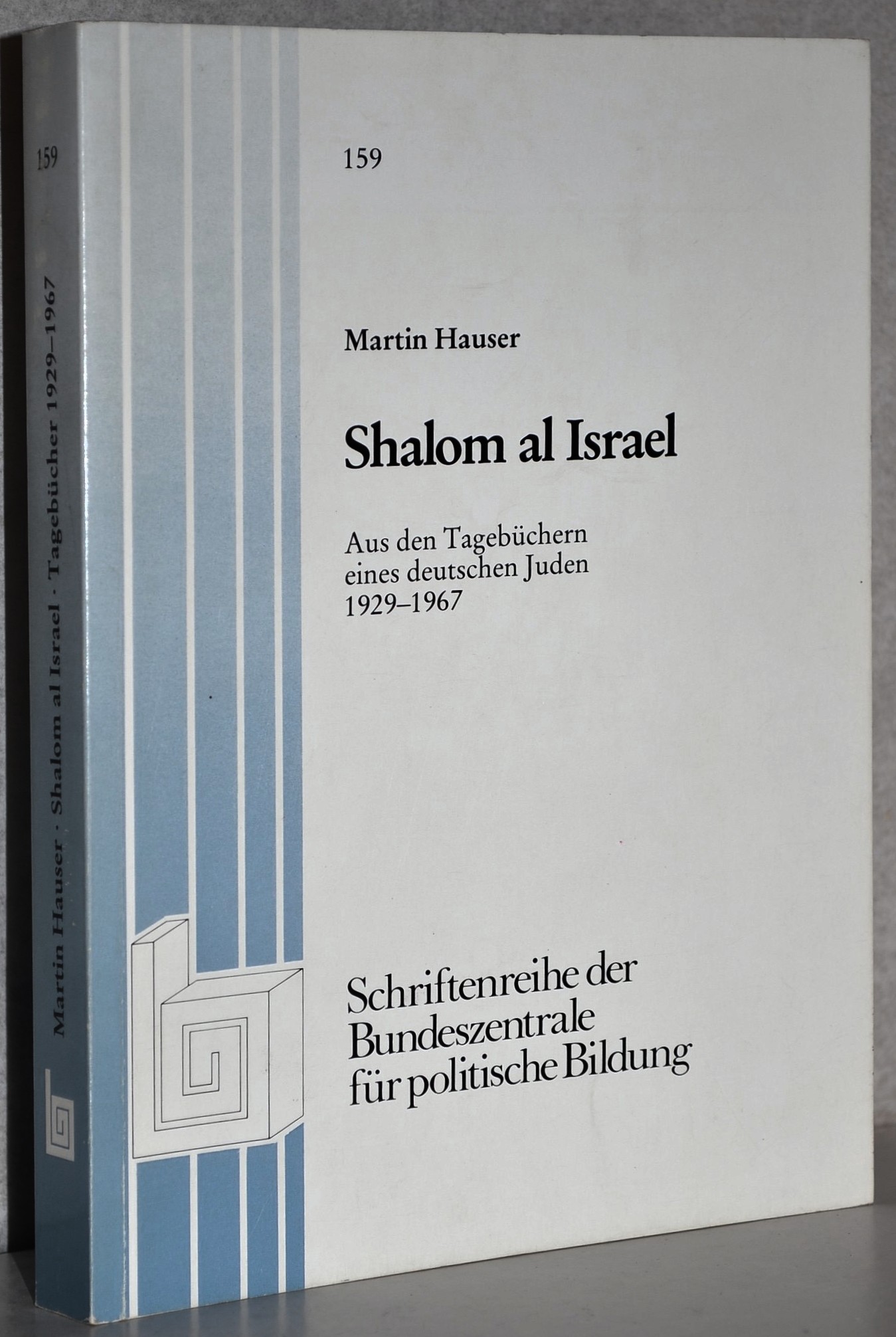 Shalom al Israel. Aus den Tagebüchern eines deutschen Juden 1929-1967. M. Abb. - Hauser, Martin