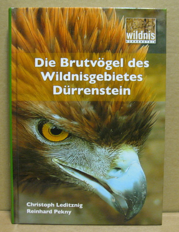 Die Brutvögel des Wildnisgebietes Dürrenstein. - Leditznig, Christoph/ Pekny, Reinhard