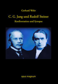 C. G. Jung und Rudolf Steiner : Konfrontation und Synopse. - Wehr, Gerhard