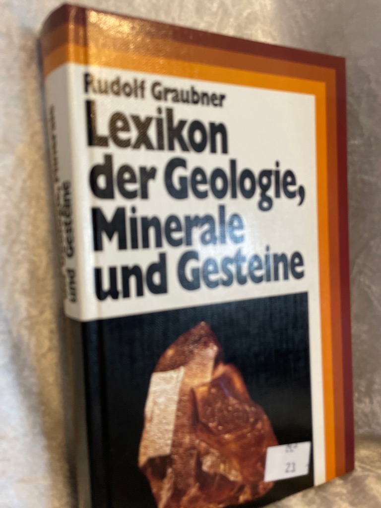 Lexikon der Geologie, Minerale und Gesteine [Fotos: Rudolf Graubner] - Graubner, Rudolf