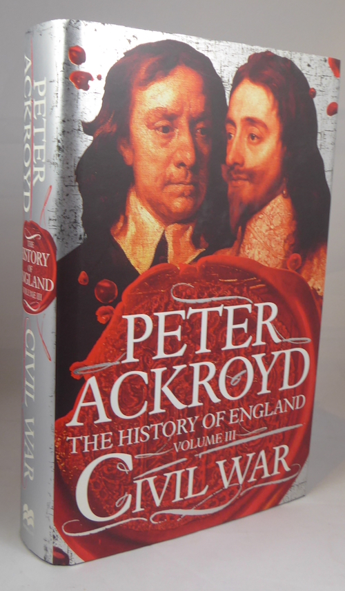 The History of England Volume III: Civil War - Ackroyd, Peter.