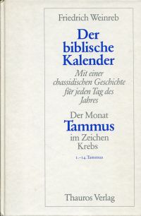 Der biblische Kalender, Band 4: Der Monat Tammus im Zeichen Krebs. 1. - 14. Tammus [aus dem Nachlass hrsg. von der Friedrich Weinreb Stiftung Zürich]. - Weinreb, Friedrich