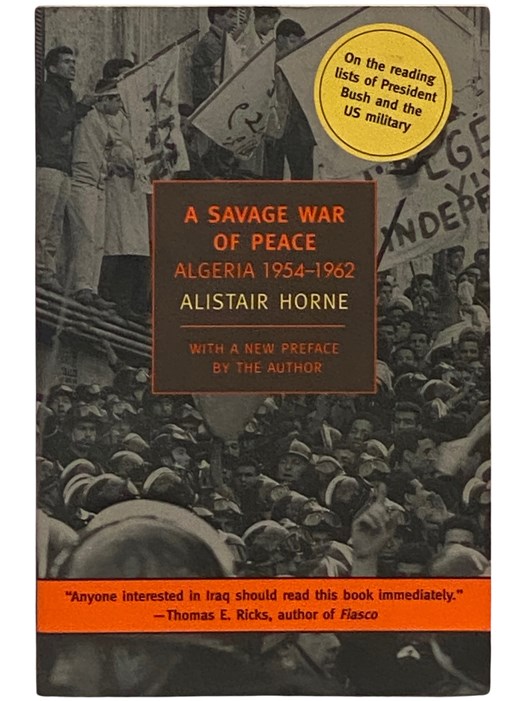 A Savage War of Peace: Algeria, 1954-1962 (New York Review Books Classics) - Horne, Alistair