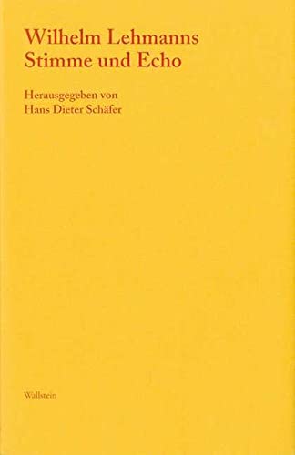 Wilhelm Lehmanns Stimme und Echo. - Schäfer, Hans Dieter (Herausgeber)