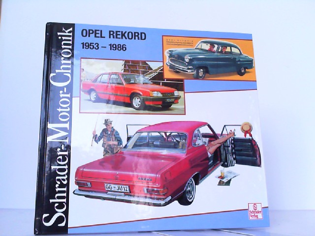 Opel Rekord 1953-1986. Schrader Motor-Chronik Band 93. - Roland, Martin-Paul