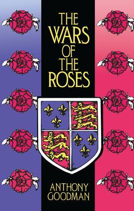 The Wars of the Roses - Anthony Goodman