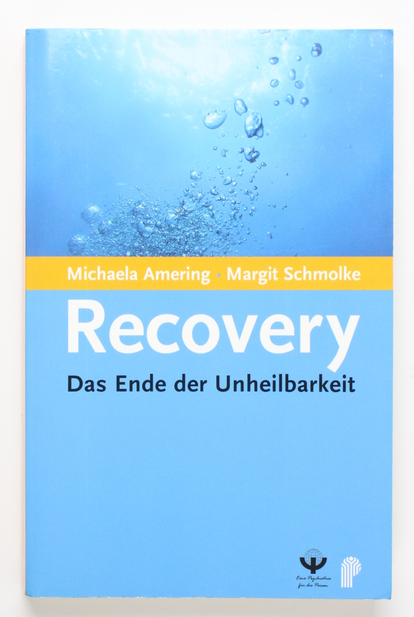 Recovery. Das Ende der Unheilbarkeit - Amering, Michaela und Margit Schmolke
