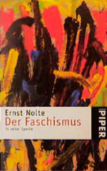 Der Faschismus in seiner Epoche: Action française Italienischer Faschismus Nationalsozialismus (Piper Taschenbuch, Band 365) - Nolte, Ernst