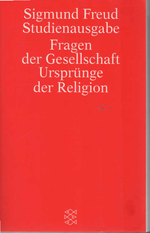 Sigmund Freud Studienausgabe ; Teil: Bd. IX : Fragen der Gesellschaft / Ursprünge der Religion - Sigmund, Freud und Alexander Mitscherlich