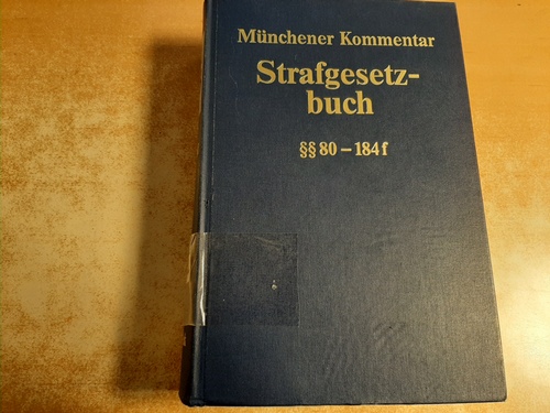 Münchener Kommentar zum Strafgesetzbuch, Band. 2/2., §§ 80 - 184f StGB - Klaus Miebach ; Wolfgang joecks ; Bernd von Hentschel-Heinegg