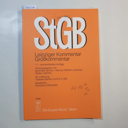 Strafgesetzbuch. Leipziger Kommentar (StGB). Grosskommentar. Pflichtfortsetzung: Lieferung 50; Titeleien Bände 3 u. 9; §356 - Jähnke, Burkhard