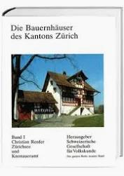 Die Bauernhäuser des Kantons Zürich Band I: Zürichsee und Knonaueramt. Mit einer geographischen Übersicht von Ernst Winkler und einer geschichtlichen Einführung von Peter Ziegler. - Renfer, Christian