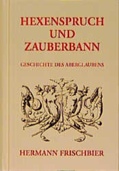 Frischbier, Hexenspruch und Zauberbann - Frischbier, Hermann