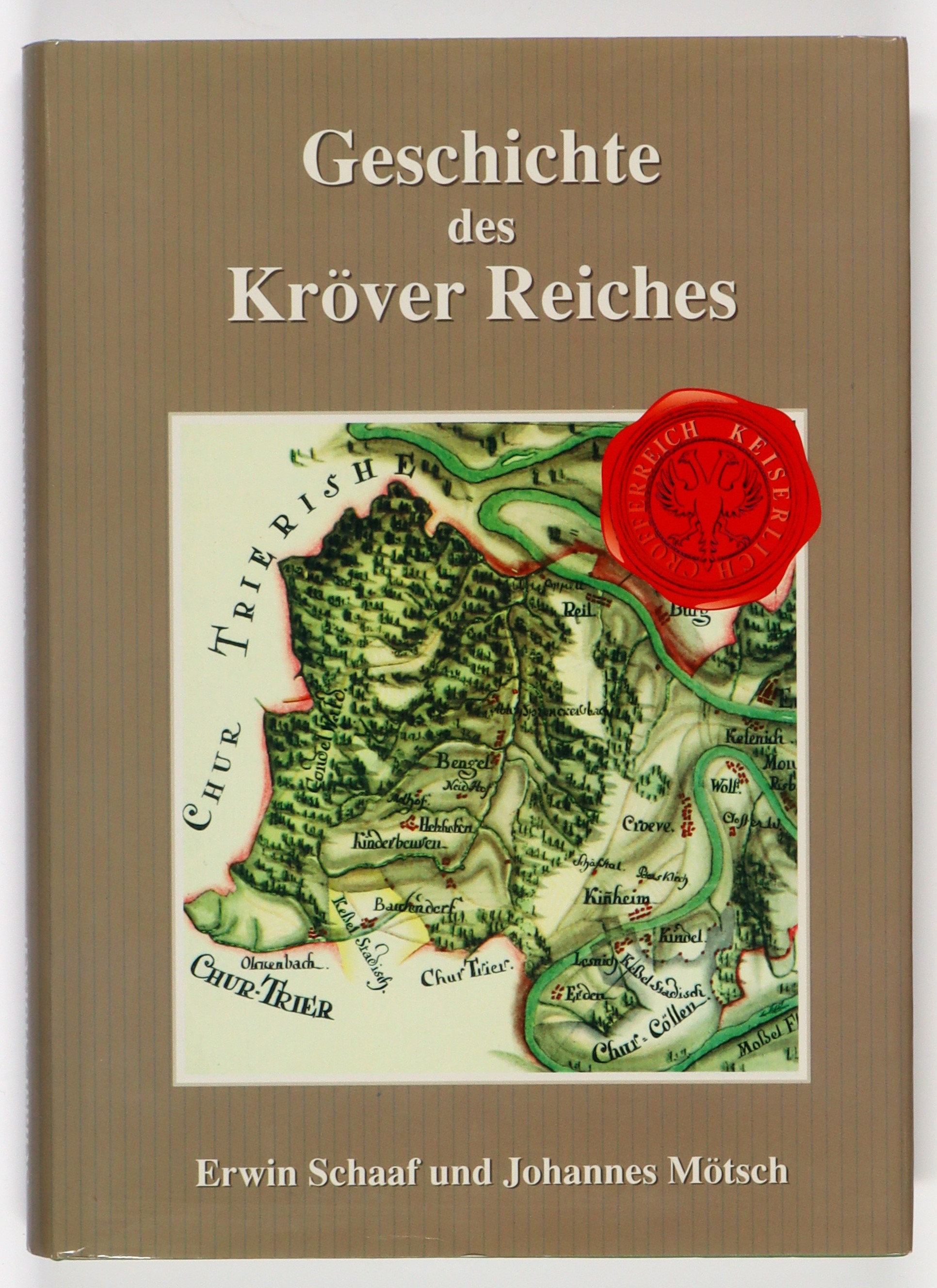 Beiträge zur Geschichte des Kröver Reiches. Mit Zeichnungen von Erwin Schaaf. - Kröv - Schaaf, Erwin (unter Mitarbeit von Johannes Mötsch),