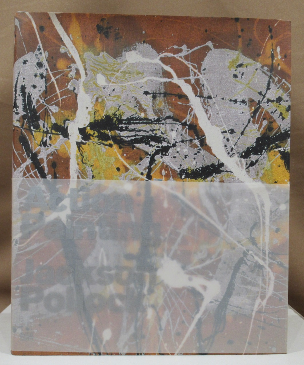 Action Painting - Jackson Pollock. - Pollock, Jackson - Ciuha, Delia und Raphael Bouvier (Hrsg.).