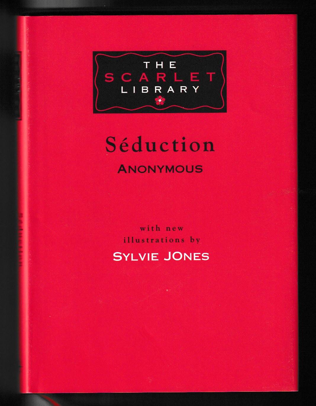 Seduction - Anonymous. Jones Sylvie (Illustrator).Leah Jeremy (Translator).