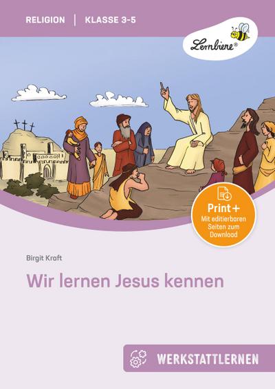 Wir lernen Jesus kennen, m. 1 CD-ROM : (3. bis 5. Klasse). Kopiervorlagen - Birgit Kraft