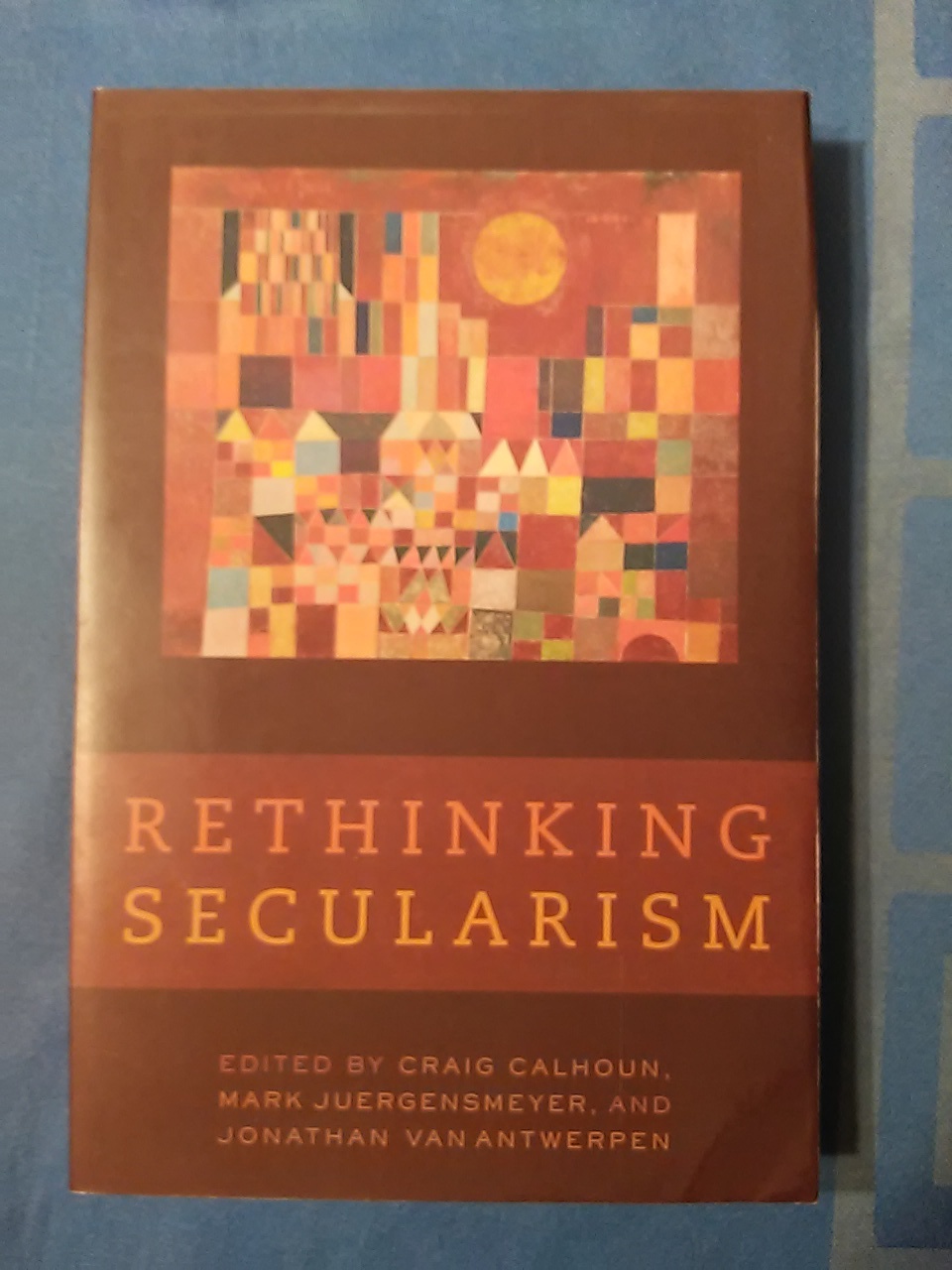 Rethinking Secularism - Calhoun, Craig, Mark Juergensmeyer and Jonathan. VanAntwerpen