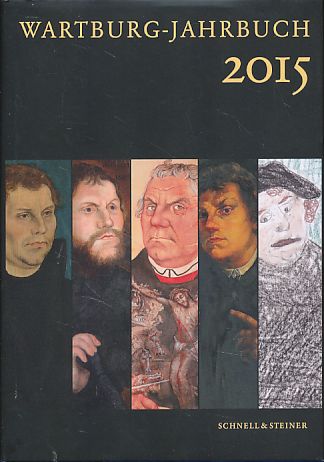 Wartburg-Jahrbuch 2015. Wartburg-Stiftung. - Schuchhardt, Günter (Hg.)