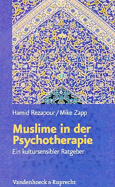 Muslime in der Psychotherapie : ein kultursensibler Ratgeber ; mit 4 Tabellen. - Rezapour, Hamid and Mike Zapp