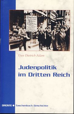 Judenpolitik im Dritten Reich. Mit einem Vorw. von Günther B. Ginzel vers. Droste-Taschenbuch Geschichte. - Adam, Uwe Dietrich