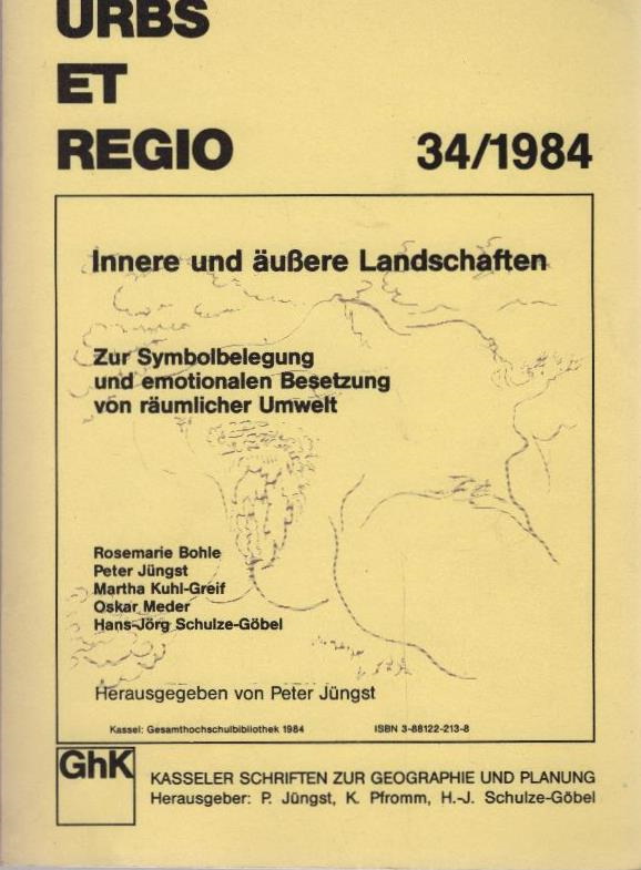 Innere und äussere Landschaften : zur Symbolbelegung u. emotionalen Besetzung von räuml. Umwelt. Gesamthochschulbibliothek, Kassel ; GhK. Rosemarie Bohle . Hrsg. von Peter Jüngst / Urbs et regio ; 34 - Bohle, Rosemarie und Peter (Herausgeber) Jüngst