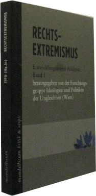 Rechtsextremismus Band 1. Entwicklungen und Analysen. - Forschungsgruppe Ideologien und Politiken der Ungleichheit (Wien) (Hrsg.)