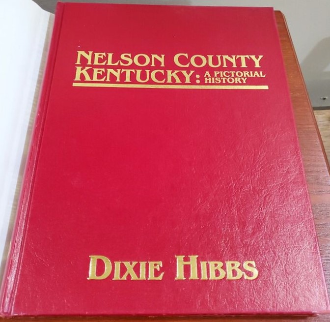 Nelson County Kentucky A Pictorial History by Hibbs, Dixie P. VG