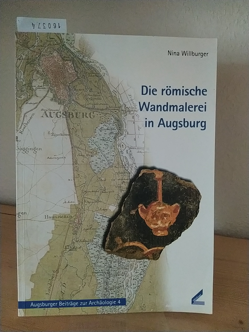 Die römische Wandmalerei in Augsburg. [Von Nina Willburger]. (= Augsburger Beiträge zur Archäologie, 4). - Willburger, Nina