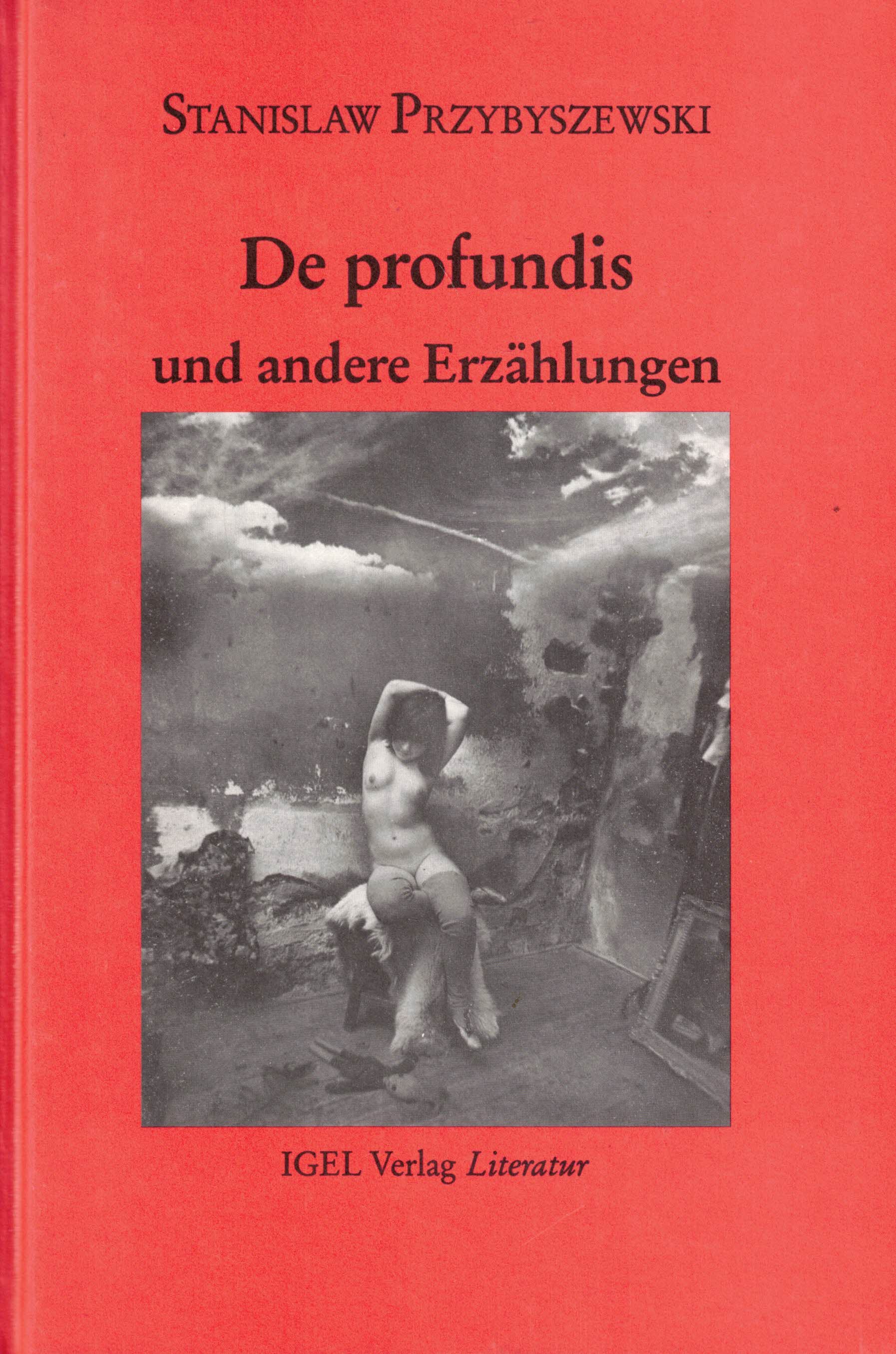 De profundis und andere Erzählungen (Studienausgabe: Werke, Aufzeichnungen und ausgewählte Briefe. Band 1 (Erzählungen I)) - Przybyszewski, Stanislaw