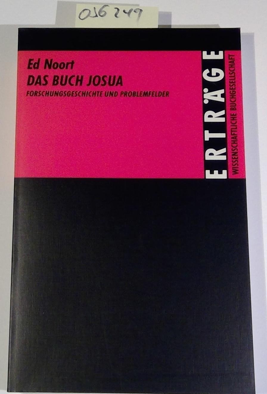 Das Buch Josua: Forschungsgeschichte und Problemfelder (Erträge der Forschung), Band 292 - Noort, Edward