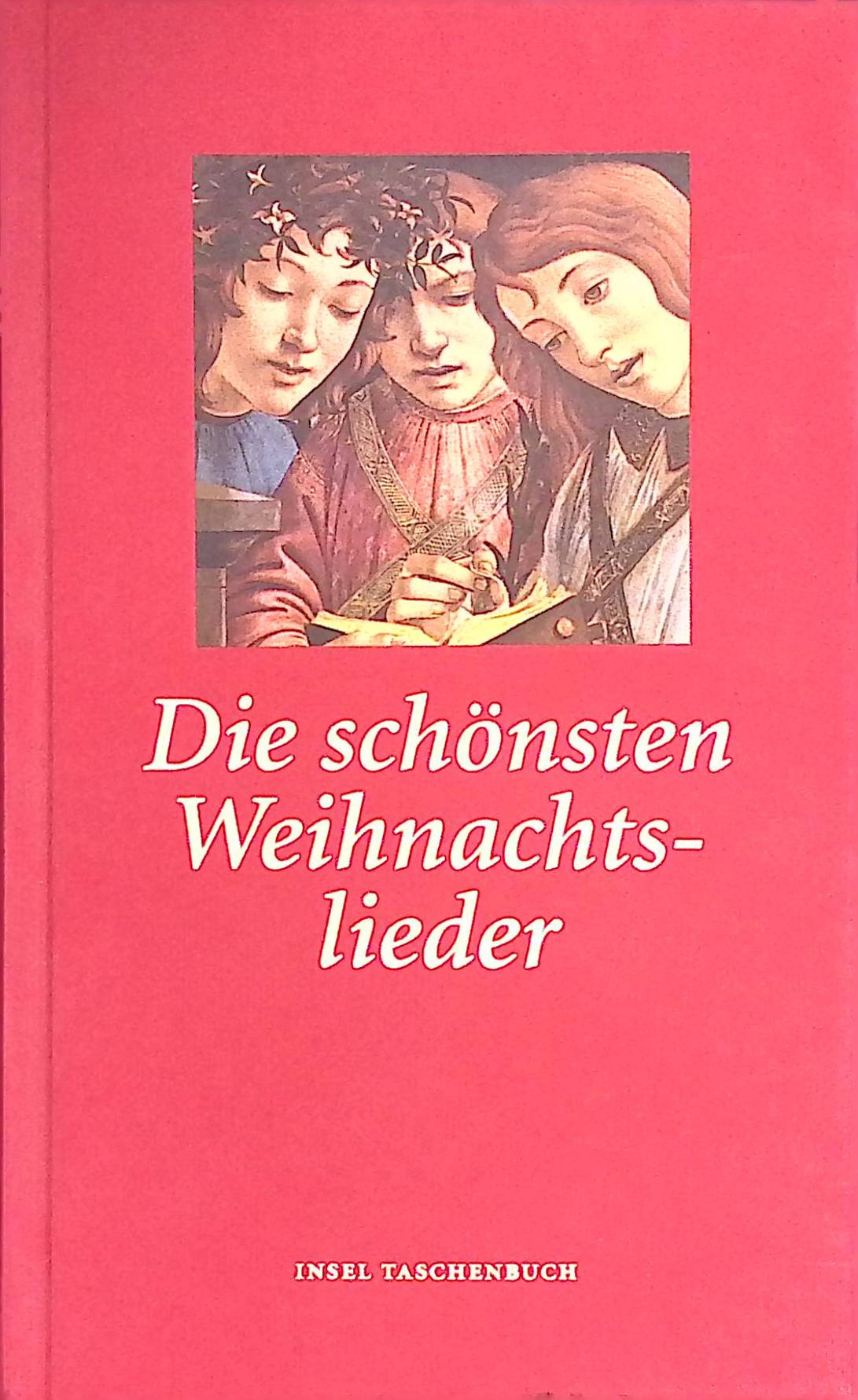 Die schönsten Weihnachtslieder. Insel-Taschenbuch ; 3231 - Schneider, Wolfgang