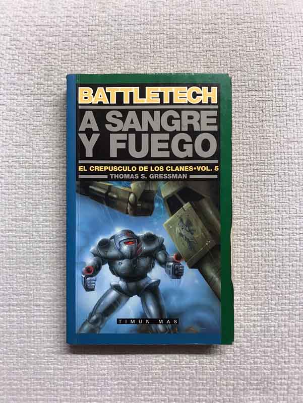 Battletech. A sangre y fuego. El crepusculo delos clanes, vol. 5 - Thomas S. Gressman