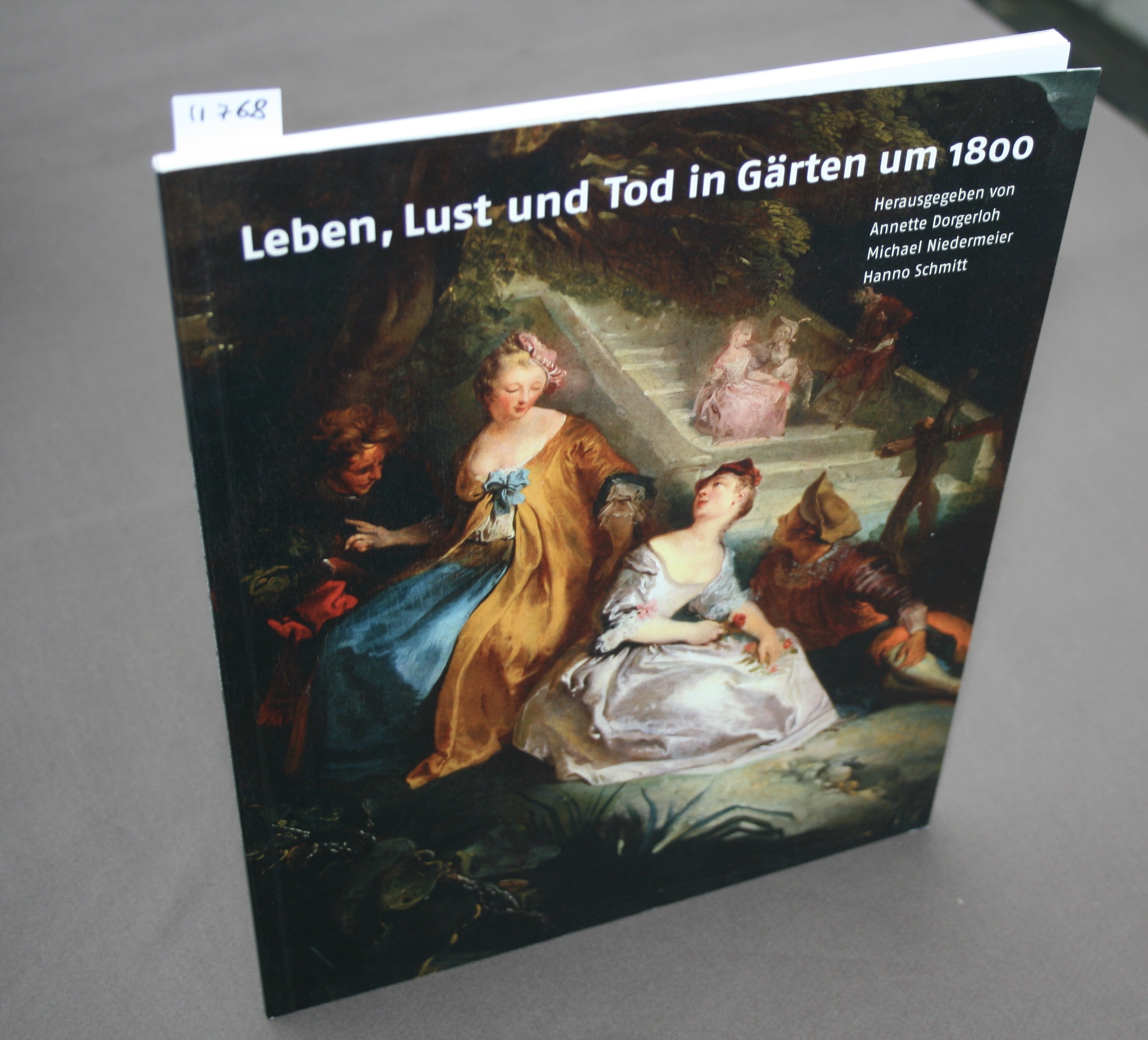 Leben, Lust und Tod in Gärten um 1800. - Dorgerloh, Annette u.a.