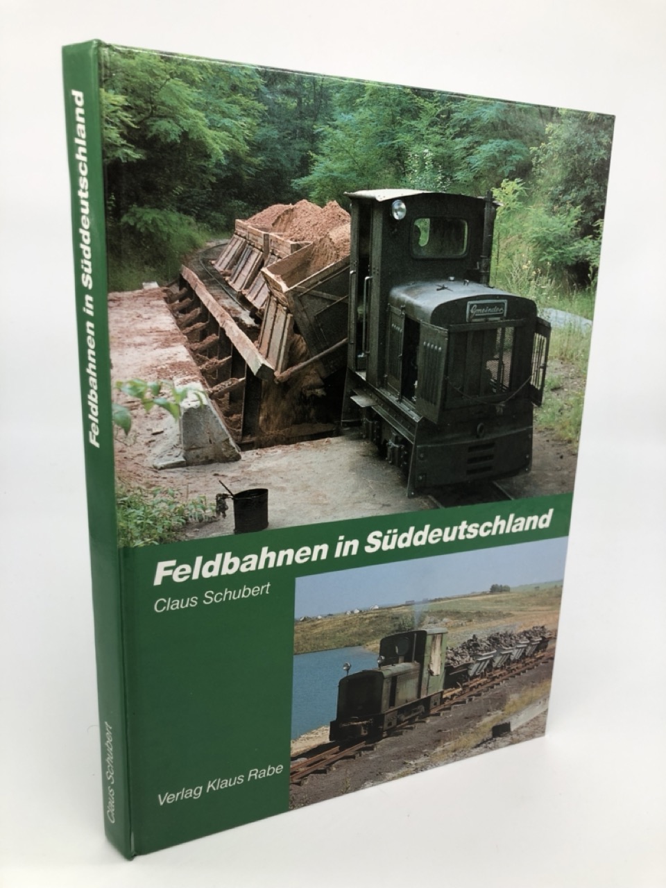 Feldbahnen in Süddeutschland. - Schubert, Claus