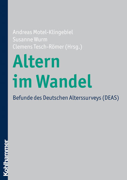 Altern im Wandel Befunde des Deutschen Alterssurveys (DEAS) - Motel-Klingebiel, Andreas, Susanne Wurm und Clemens Tesch-Römer