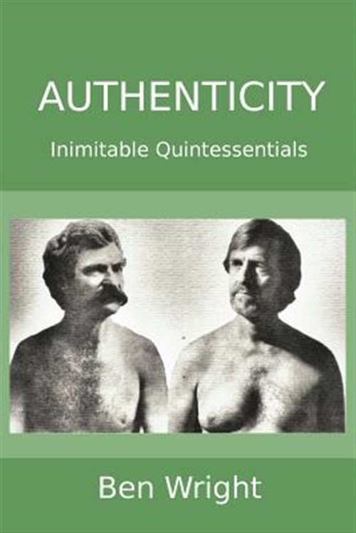 Authenticity : Inimitable Quintessentials - Wright, Ben, Ph.d.