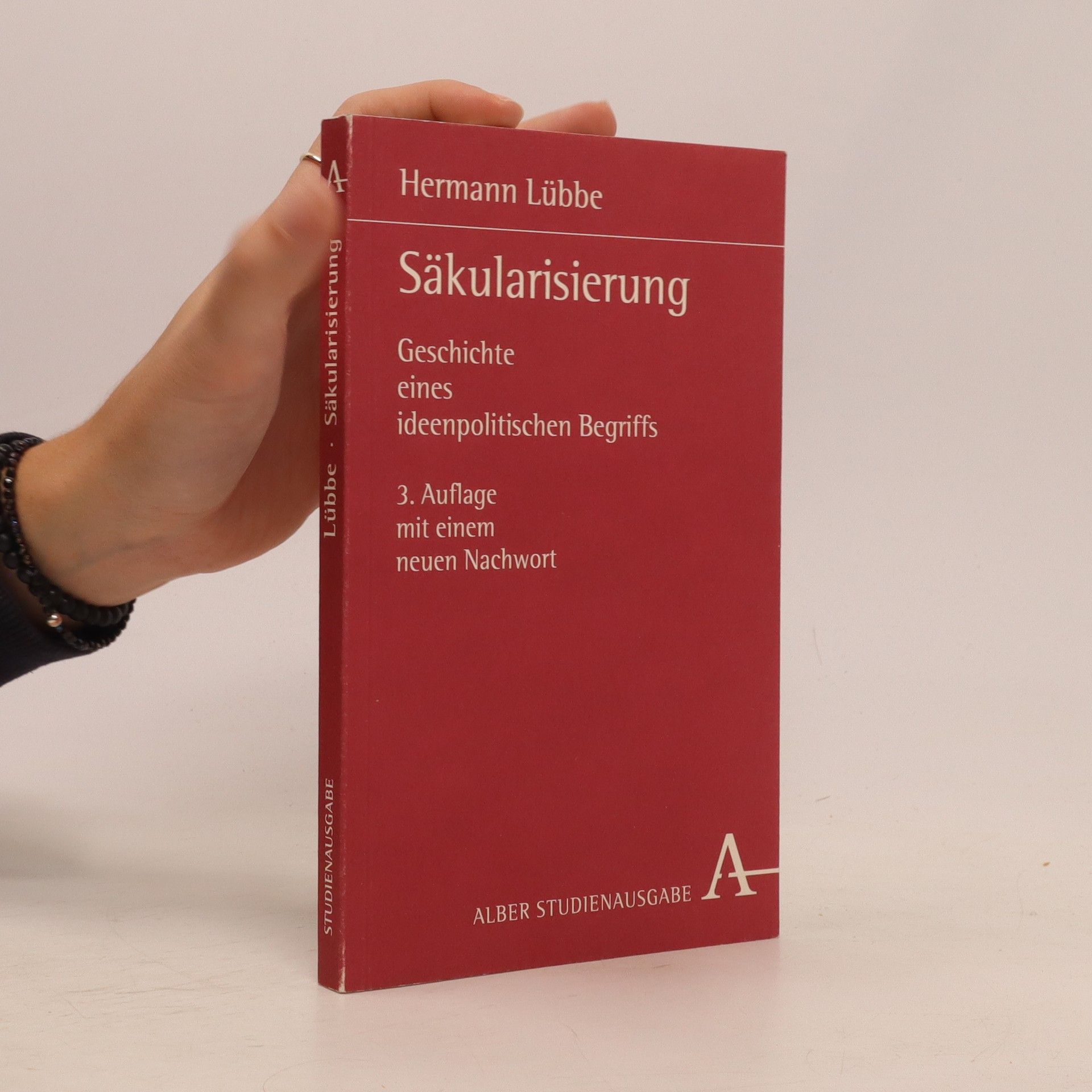 Säkularisierung: Geschichte Eines Ideenpolitischen Begriffs - Hermann Lübbe